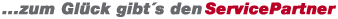 ...zum Gl�ck gibt�s den ServicePartner