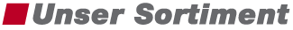 Unser Sortiment
